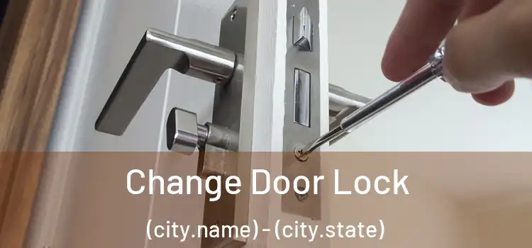  Change Door Lock (city.name) - (city.state)